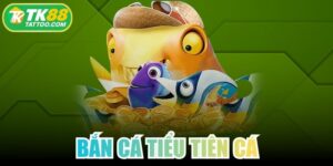 Bắn Cá Tiểu Tiên Cá